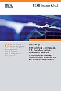 Problemfelder und Gestaltungsansätze in der Unternehmensnachfolge landwirtschaftlicher Betriebe im Spannungsfeld zwischen nordwestdeutscher Höfeordnung und modernen landwirtschaftlichen Unternehmensstrukturen