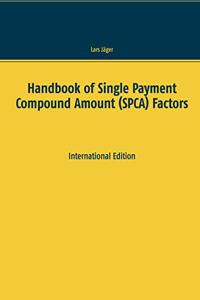 Handbook of Single Payment Compound Amount (SPCA) Factors