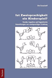Ist Zweisprachigkeit Ein Kinderspiel?