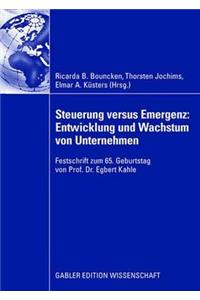 Steuerung Versus Emergenz: Entwicklung Und Wachstum Von Unternehmen