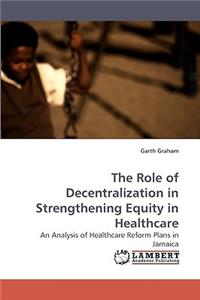 Role of Decentralization in Strengthening Equity in Healthcare