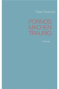 Pornos machen traurig