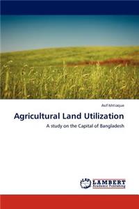 Agricultural Land Utilization