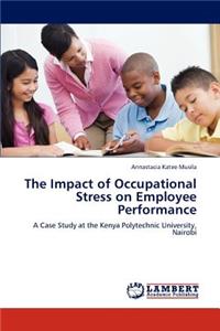 Impact of Occupational Stress on Employee Performance