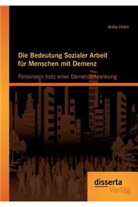 Bedeutung Sozialer Arbeit für Menschen mit Demenz