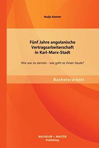 Fünf Jahre angolanische Vertragsarbeiterschaft in Karl-Marx-Stadt