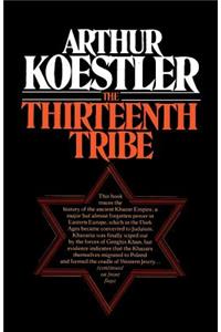 The Thirteenth Tribe the Khazar Empire and Its Heritage