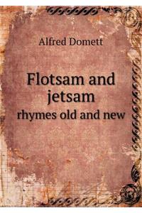 Flotsam and Jetsam Rhymes Old and New