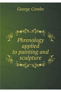Phrenology applied to painting and sculpture