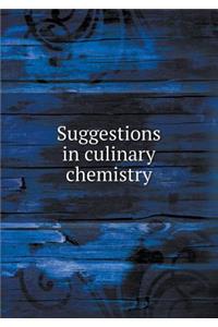 Suggestions in Culinary Chemistry