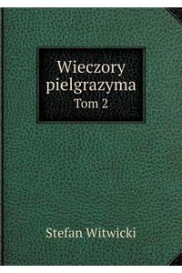 Wieczory pielgrazyma Tom 2
