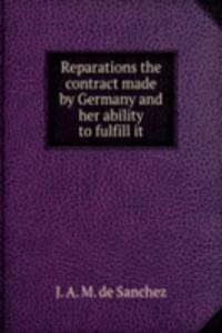 Reparations the contract made by Germany and her ability to fulfill it