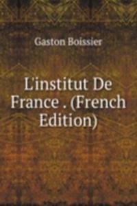 L'institut De France . (French Edition)