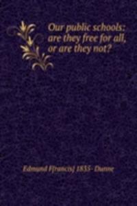 Our public schools: are they free for all, or are they not?
