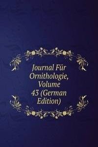 Journal Fur Ornithologie, Volume 43 (German Edition)