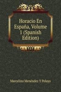 Horacio En Espana, Volume 1 (Spanish Edition)