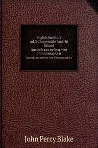 English furniture. Chippendale and His School