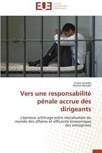 Vers Une Responsabilit� P�nale Accrue Des Dirigeants