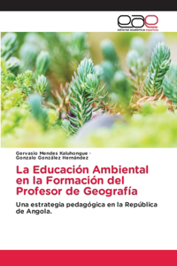 La Educación Ambiental en la Formación del Profesor de Geografía