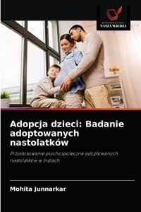 Adopcja dzieci: Badanie adoptowanych nastolatków