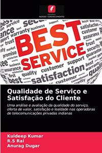 Qualidade de Serviço e Satisfação do Cliente