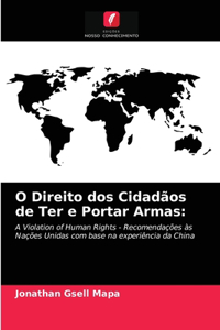 O Direito dos Cidadãos de Ter e Portar Armas