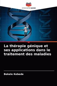 thérapie génique et ses applications dans le traitement des maladies
