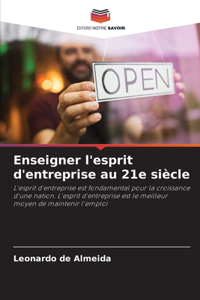 Enseigner l'esprit d'entreprise au 21e siècle