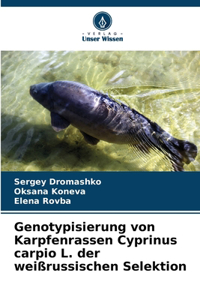 Genotypisierung von Karpfenrassen Cyprinus carpio L. der weißrussischen Selektion