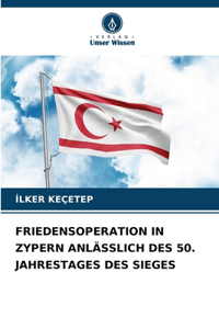 Friedensoperation in Zypern Anlässlich Des 50. Jahrestages Des Sieges