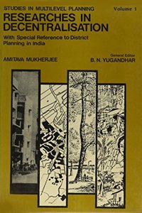 Researches In Decentralization: With Special Reference To District Planning In India (Studies In Multilevel Planning, 1)