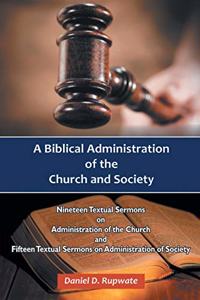 Biblical Administration of the Church and Society