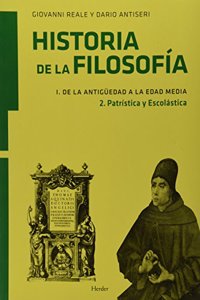Historia de la filosofia I. De la Antiguedad a la Edad Media: 2. Patristica y Escolastica