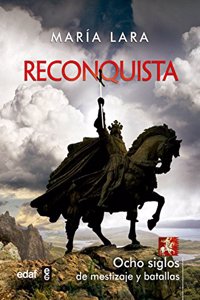 Reconquista: Ocho siglos de mestizaje y batallas