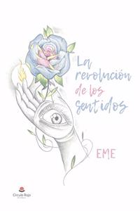 La revolucion de los sentidos (Spanish Edition)