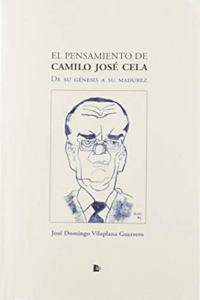 EL PENSAMIENTO DE CAMILO JOSE CELA: De su genesis a su madurez