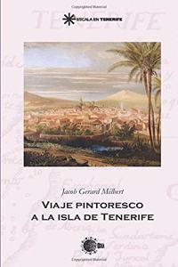 Viaje Pintoresco A La Isla De Tenerife