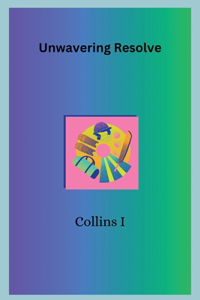 Unwavering Resolve