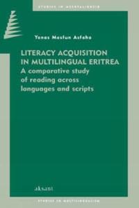 Literacy Acquisition in Multilingual Eritrea: A Comparative Study of Reading Across Languages and Scripts