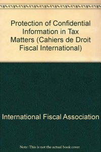 Protection of Confidential Information in Tax Matters