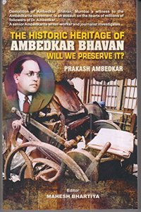 The Historic Heritage Of Ambedkar Bhavan: Will We Preserve It ?