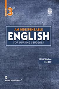 An Indispensble English For Nursing Students, 3rd/ ed. [Paperback] Prem Sharma Modgil [Paperback] Prem Sharma Modgil