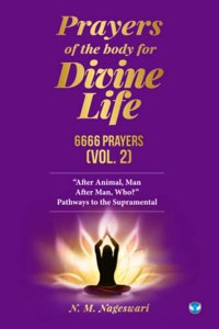 Prayers of the Body for Divine Life, 6666 Prayers (Vol. 2): 