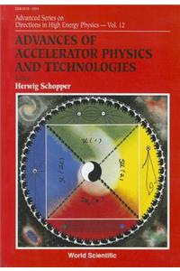 Advances of Accelerator Physics and Technologies