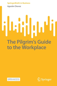 The Pilgrim’s Guide to the Workplace