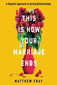 This Is How Your Marriage Ends