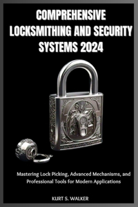 Comprehensive Locksmithing and Security Systems 2024