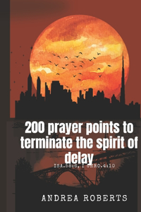 200 prayer points to terminate the spirit of delay
