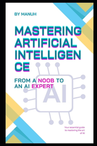 Mastering Artificial Intelligence