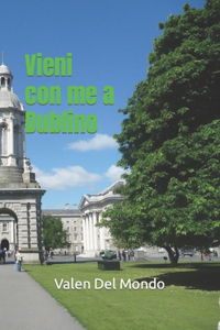 Vieni con me a Dublino